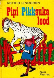 Pipi Pikksuka lood - Astrid Lindgren, 1999 Pipi Pikksuka lood - Astrid Lindgren, 1999