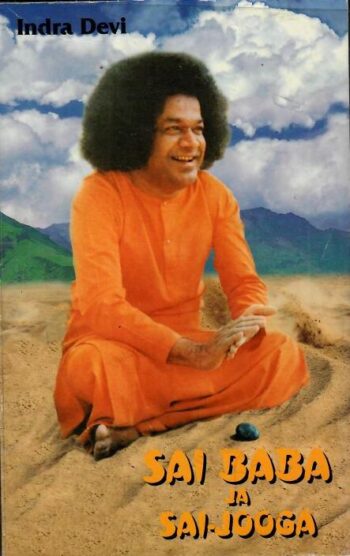 Sai Baba ja Sai-jooga - Indra Devi