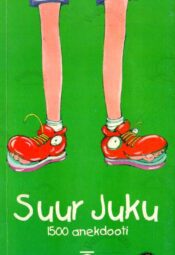 Suur Juku. 1500 kodu-, kooli- ja tänavaanekdooti - Leelo Tungal Suur Juku. 1500 kodu-, kooli- ja tänavaanekdooti - Leelo Tungal