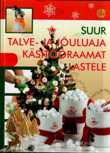 Suur talve- ja jõuluaja käsitööraamat lastele