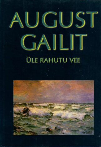 Üle rahutu vee - August Gailit