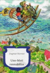 Une-Mati Rannakülas - Dagmar Normet, 2016 Une-Mati Rannakülas - Dagmar Normet, 2016