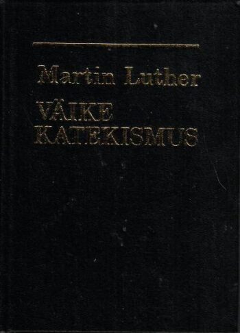 Väike katekismus - Martin Luther