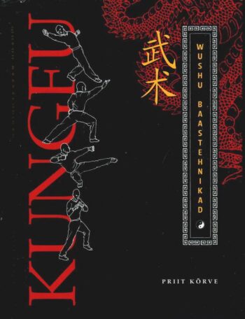 Wushu baastehnikad. Kungfu - Priit Kõrve