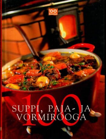 100 suppi, paja- ja vormirooga - Lia Virkus, Angeelika Kang, Pille Enden