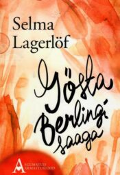 Gösta Berlingi saaga - Selma Lagerlöf