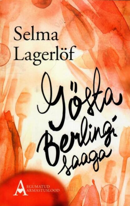 Gösta Berlingi saaga - Selma Lagerlöf