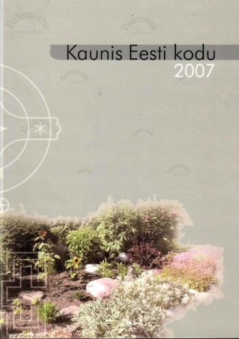 Kaunis Eesti kodu 2007 Kaunis Eesti kodu 2007