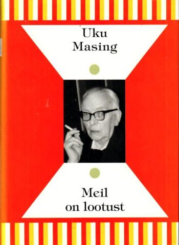 Meil on lootust - Uku Masing