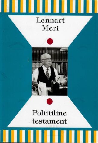 Poliitiline testament - Lennart Meri