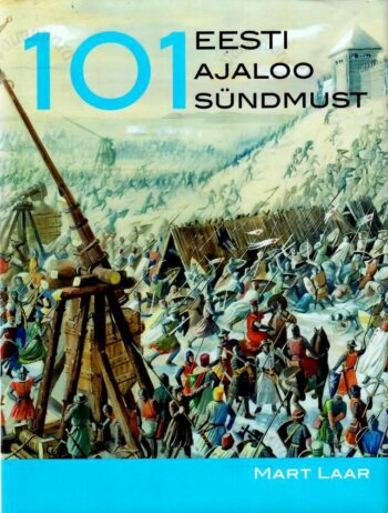 101 Eesti ajaloo sündmust - Mart Laar