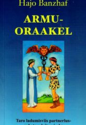 Armuoraakel. Taro ladumisviis partnerlussuhete selgitamiseks - Hajo Banzhaf, 2006