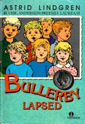 Bullerby lapsed - Astrid Lindgren, 1995 Bullerby lapsed - Astrid Lindgren, 1995