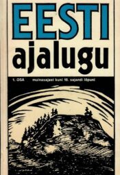 Eesti ajalugu 1. Muinasajast kuni 19. sajandi lõpuni
