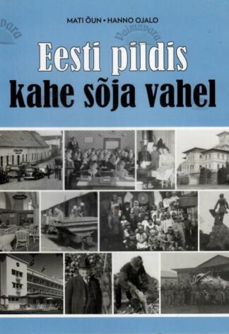 Eesti pildis kahe sõja vahel - Mati Õun, Hanno Ojalo, 2024