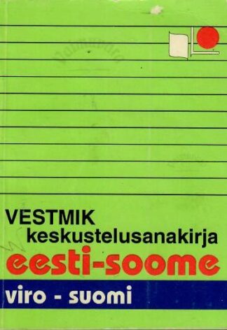 Eesti-soome vestmik - Virolais-suomalainen keskustelusanakirja - Mari Maasik, Mia Halme, 1993