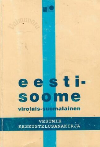 Eesti-soome vestmik - Virolais-suomalainen keskustelusanakirja - Mari Maasik, Mia Halme, 1997