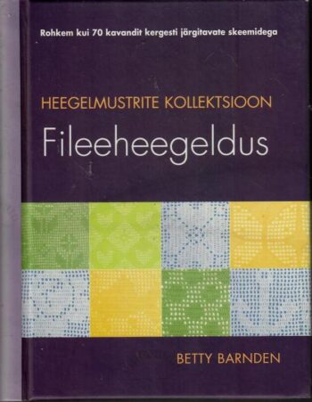 Heegelmustrite kollektsioon. Fileeheegeldus - Betty Barnden