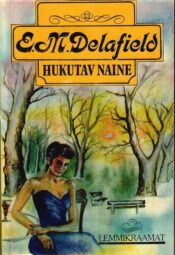 Hukutav naine - E. M. Delafield Hukutav naine - E. M. Delafield