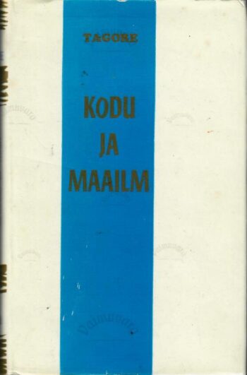 Kodu ja maailm - Rabindranath Tagore