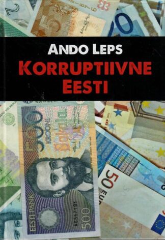 Korruptiivne Eesti - Ando Leps