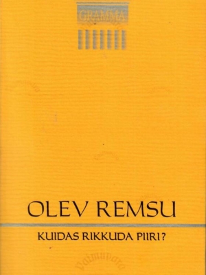Kuidas rikkuda piiri? – Olev Remsu