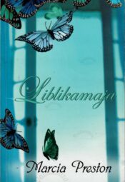 Liblikamaja - Marcia Preston Liblikamaja - Marcia Preston