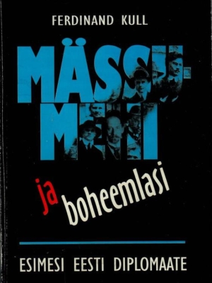 Mässumehi ja boheemlasi. Esimesi Eesti diplomaate – Ferdinand Kull