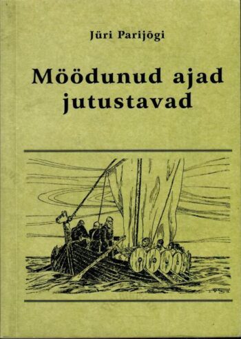 Möödunud ajad jutustavad - Jüri Parijõgi