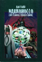 Narkohollo ehk Florese vabastamine - Aidi Vallik