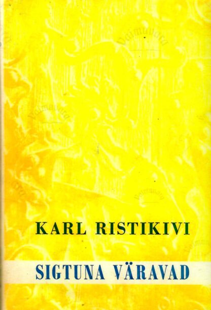 Sigtuna väravad. Juturaamat - Karl Ristikivi, 1968