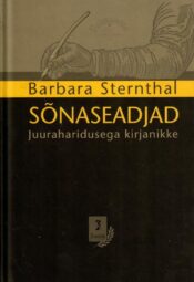 Sõnaseadjad. Juuraharidusega kirjanikke - Barbara Sternthal Sõnaseadjad. Juuraharidusega kirjanikke - Barbara Sternthal