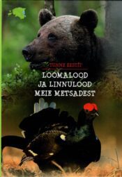 Tunne Eestit. Loomalood ja linnulood meie metsadest - Hilli Rand, Jüri Jõepera Tunne Eestit. Loomalood ja linnulood meie metsadest - Hilli Rand, Jüri Jõepera