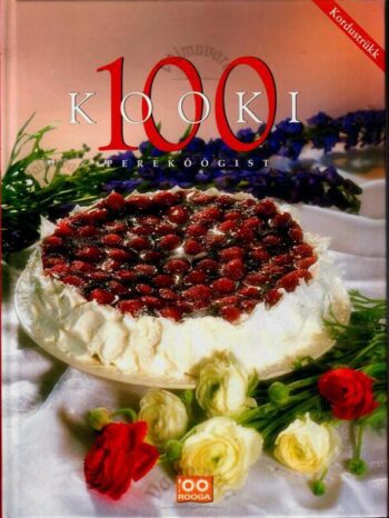 100 kooki pereköögist - Lia Virkus, Angeelika Kang, Pille Enden 100 kooki pereköögist - Lia Virkus, Angeelika Kang, Pille Enden