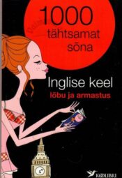 1000 tähtsamat sõna. Inglise keel. Lõbu ja armastus 1000 tähtsamat sõna. Inglise keel. Lõbu ja armastus