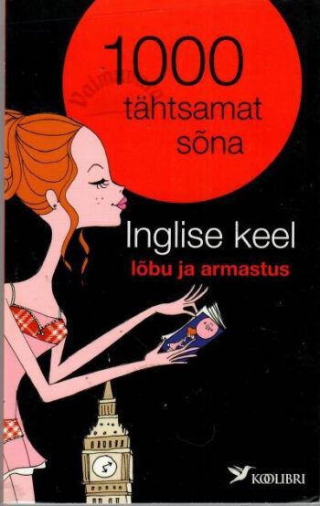 1000 tähtsamat sõna. Inglise keel. Lõbu ja armastus 1000 tähtsamat sõna. Inglise keel. Lõbu ja armastus