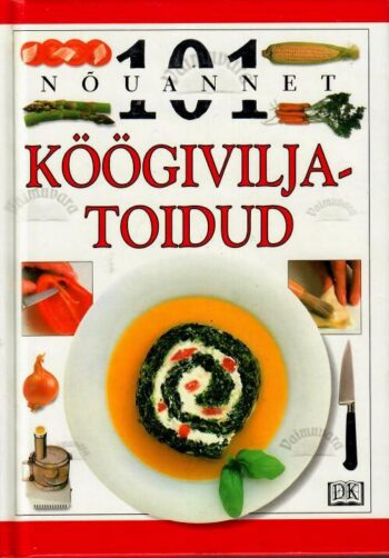 101 nõuannet. Köögivilja toidud - Rose Elliot 101 nõuannet. Köögivilja toidud - Rose Elliot