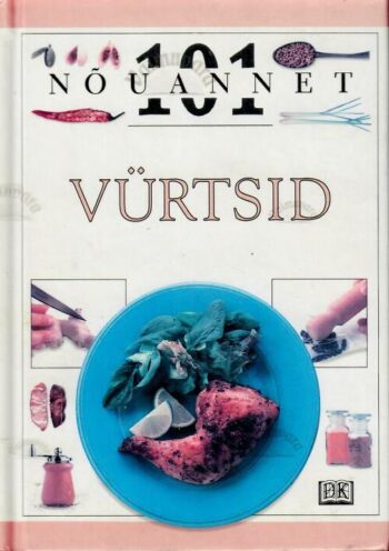 101 nõuannet. Vürtsid - Jill Norman