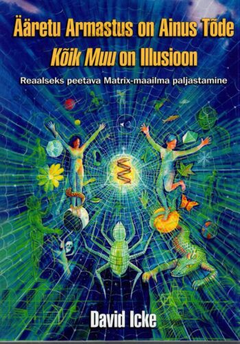 Ääretu armastus on ainus tõde - David Icke