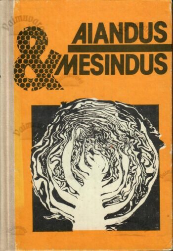 Aiandus ja mesindus. EAMS-i Tartu osakonna XXVIII, XXIX ja XXX teadusliku sessiooni materjale Aiandus ja mesindus. EAMS-i Tartu osakonna XXVIII, XXIX ja XXX teadusliku sessiooni materjale