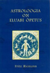 Astroloogia on eluabi õpetus - Fritz Riemann Astroloogia on eluabi õpetus - Fritz Riemann