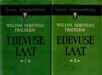 Edevuse laat I-II. Suuri sõnameistreid - William Makepeace Thackeray Edevuse laat I. Suuri sõnameistreid - William Makepeace Thackeray