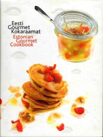 Eesti gourmet kokaraamat. Estonian Gourmet Cookbook