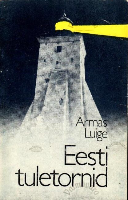 Eesti tuletornid. Fakte ja meenutusi - Armas Luige, 1982