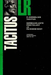 Germaanlaste päritolust ja paiknemisest - P. Cornelius Tacitu Germaanlaste päritolust ja paiknemisest - P. Cornelius Tacitu