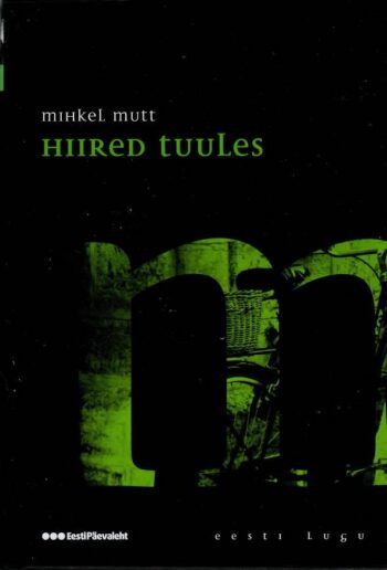 Hiired tuules. Eesti lugu - Mihkel Mutt