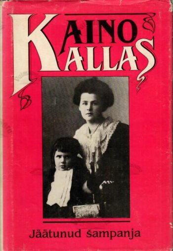 Jäätunud šampanja - Aino Kallas Jäätunud šampanja - Aino Kallas