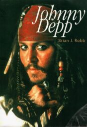 Johnny Depp. Tänapäeva mässaja - Brian J. Robb Johnny Depp. Tänapäeva mässaja - Brian J. Robb