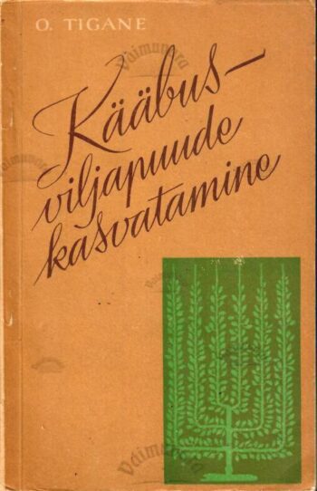 Kääbusviljapuude kasvatamine - Otto Tigane