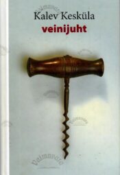 Kalev Kesküla veinijuht - Kalev Kesküla Kalev Kesküla veinijuht - Kalev Kesküla